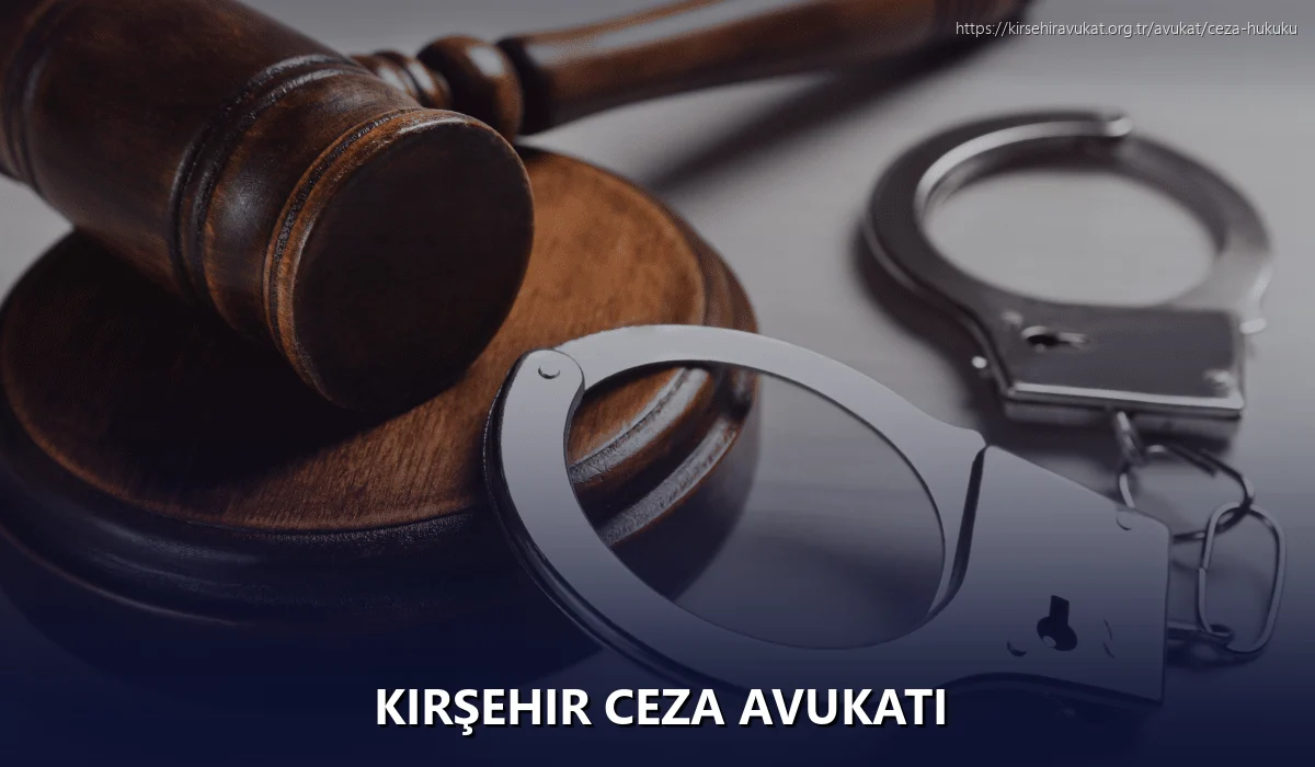 Kırşehir Ceza Avukatı
