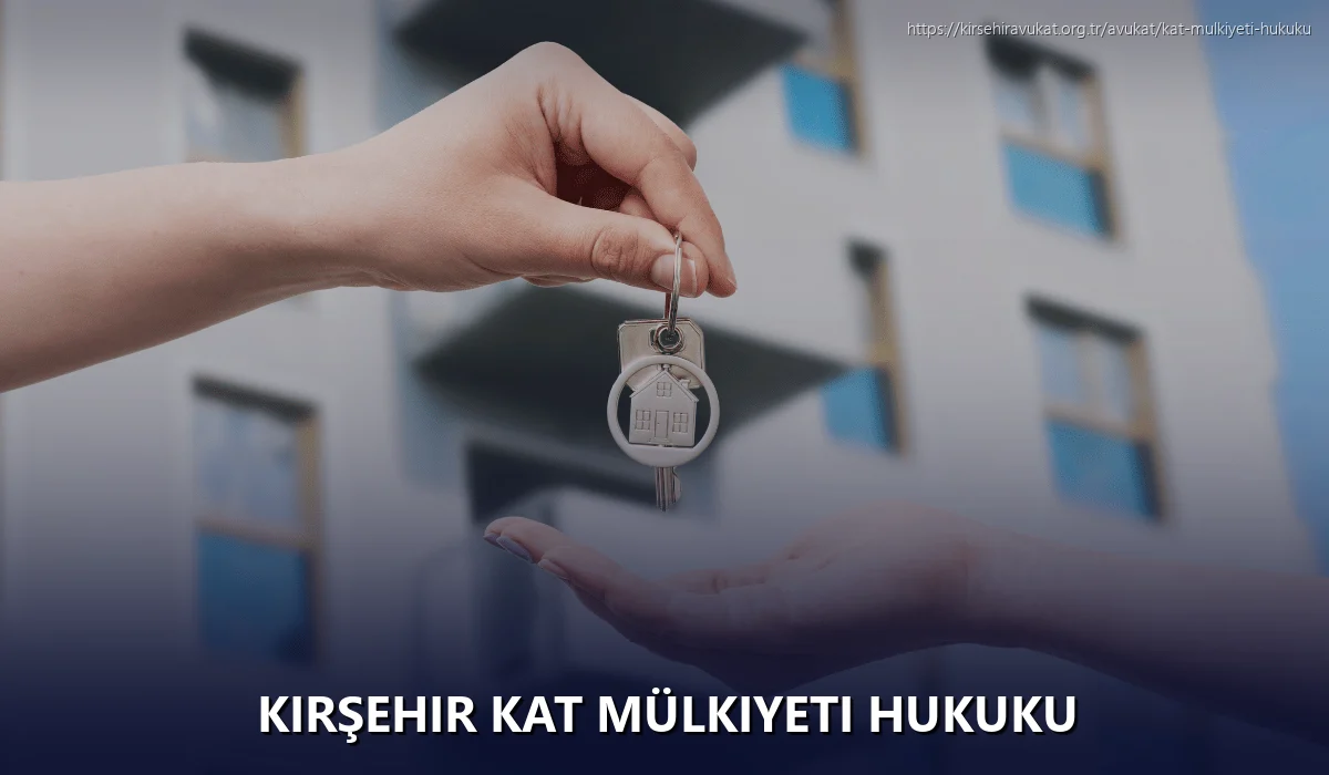 Kırşehir Kat Mülkiyeti Hukuku