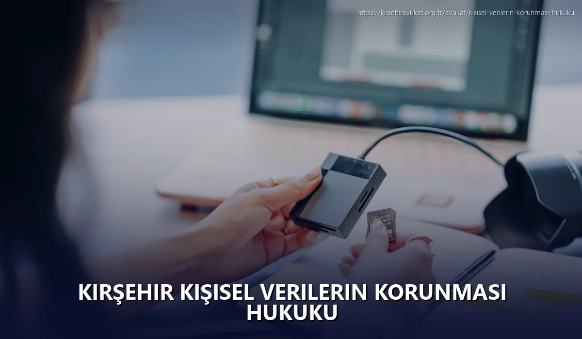 Kırşehir Kişisel Verilerin Korunması Hukuku