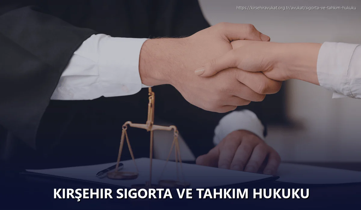 Kırşehir Sigorta ve Tahkim Hukuku