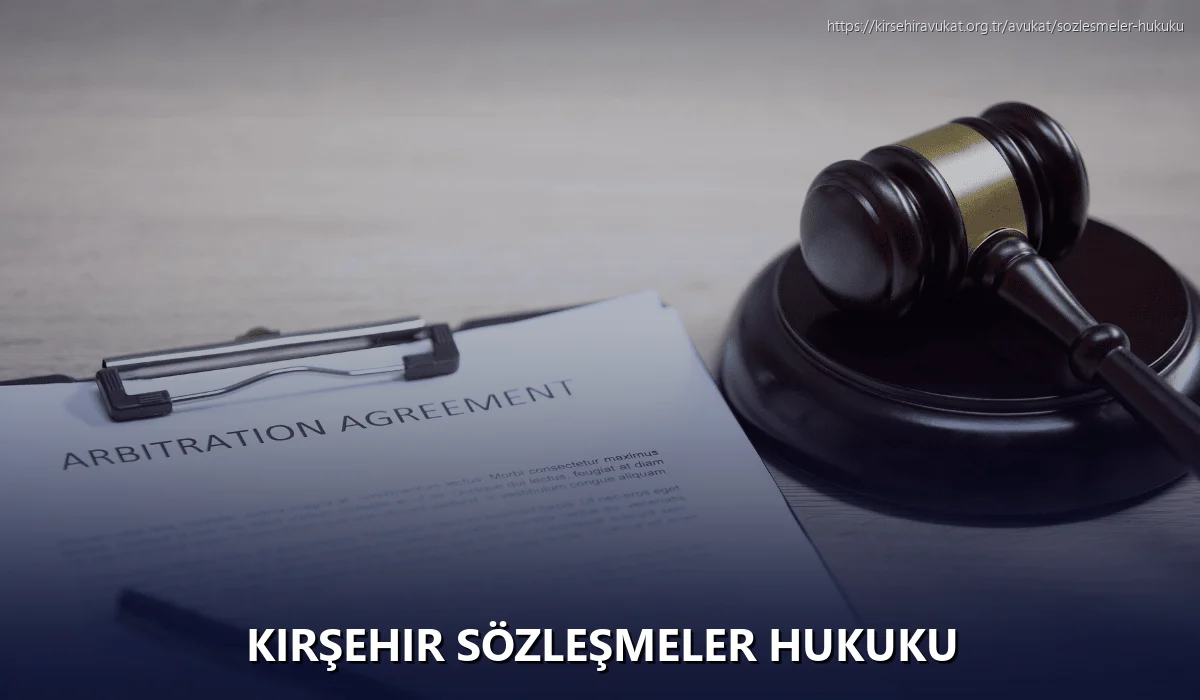 Kırşehir Sözleşmeler Hukuku